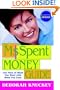 The Ms. Spent Money Guide: Get More of What You Want with What You Earn