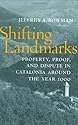 Shifting Landmarks: Property, Proof, and Dispute in Catalonia Around the Year 1000 (Conjunctions of Religion and Power in the Medieval Past)