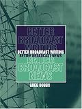Better Broadcast Writing, Better Broadcast News
