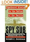 Spy Sub: A Top-Secret Mission to the Bottom of the Pacific