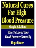 Natural Cures for High Blood Pressure:How to Lower Your Blood Pressure Naturally (Simple Solutions presents:)