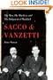 Sacco and Vanzetti: The Men, the Murders, and the Judgment of Mankind