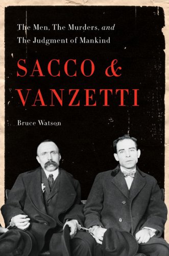 City Travel Guides Discounted  Books : Sacco and Vanzetti: The Men, the Murders, and the Judgment of Mankind