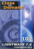 Class On Demand LightWave 3D 7 : 102 Fundamentals of LightWave 7.5 - NewTek Educational Training tutorial DVD