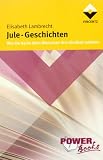 Jule-Geschichten: Wie die heute alten Menschen ihre Kindheit erlebten - Elisabeth Lambrecht
