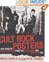 Cult Rock Posters: Ten Years of Classic Posters from the Punk, New Wave, and Glam Era