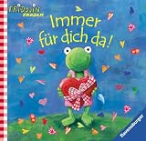 Immer f&uuml;r dich da! Fridolin Frosch: Geschenkbuch - Rosemarie K&uuml;nzler-Behncke