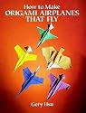 How to Make Origami Airplanes That Fly