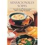 Sensacionales sopas: Una coleccion de deliciosos platos faciles y rapidos de preparar (Cocina paso a paso series) (Spanish Edition)