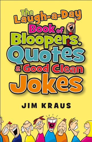 Laugh-a-Day Book of Bloopers, Quotes & Good Clean Jokes, The