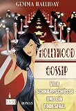 Hollywood Gossip: Vier Schnappsch�sse und ein Todesfall - Gemma Halliday