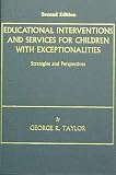 Educational Interventions and Services for Children With Exceptionalities: Strategies and Perspectives