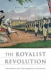 The royalist revolution : monarchy and the American founding