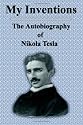 My Inventions: The Autobiography of Nikola Tesla