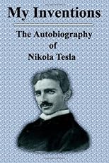 My Inventions: The Autobiography of Nikola Tesla