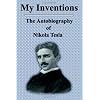 My Inventions: The Autobiography of Nikola Tesla