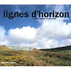 Lignes d'horizon : L'Architecture et son site