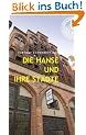 Die Hanse und ihre St�dte.