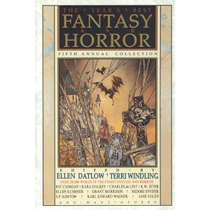 The Year's Best Fantasy and Horror: Fifth Annual Collection by Ellen Datlow & Terri Windling, Thomas Canty, Charles de Lint, and Midori Snyder