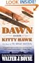 Dawn Over Kitty Hawk: The Novel of the Wright Brothers