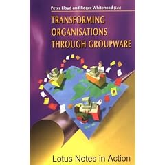 Transforming Organisations Through Groupware: Lotus Notes in Action (Computer Supported Cooperative Work)