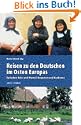 Reisen zu den Deutschen im Osten Europas