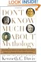 Don't Know Much About Mythology: Everything You Need to Know About the Greatest Stories in Human History but Never Learned