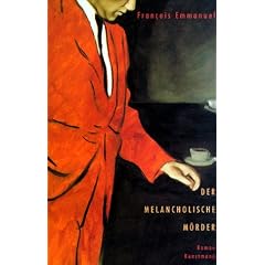 Der melancholische Mörder (Gebundene Ausgabe)
