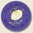 Enough About You.. What About Me? Auto Coaster, Single Coaster for Your Car