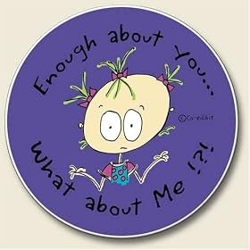 Click here to buy Enough About You.. What About Me? Auto Coaster, Single Coaster for Your Car by Highland Graphics Creative Ventures.