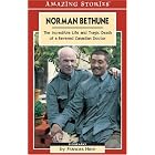 Norman Bethune: The Incredible Life and Tragic Death of a Revered... by Frances Hern