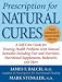 Prescription for Natural Cures: A Self-Care Guide for Treating Health Problems with Natural Remedies Including Diet and Nutrition, Nutritional Supplements, Bodywork, and More
