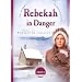 Rebekah in Danger: Peril at Plymouth Colony (1621) (Sisters in Time #2)