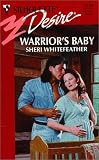Warrior'S Baby (Silhouette Desire, 1248)