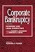 Corporate Bankruptcy: Economic and Legal Perspectives