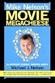 Mike Nelson's Movie Megacheese