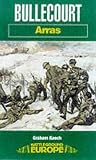 Bullecourt: Arras (Battleground Europe)
