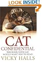 Cat Confidential: The Book Your Cat Would Want You To Read