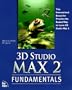 3D Studio Max 2 Fundamentals