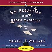 Mr. Sebastian and the Negro Magician | [Daniel Wallace]