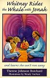 Whitney Rides the Whale With Jonah: And Learns She Can t Run Away (The Emerald Bible Collection)