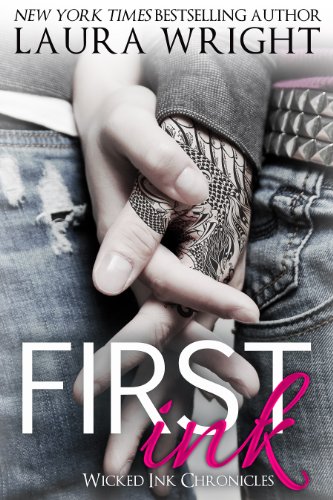 First Ink (Wicked Ink Chronicles) by Laura Wright