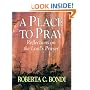 A Place to Pray: Reflections on the Lord's Prayer