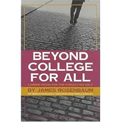 Beyond College for All: Career Paths for the Forgotten Half (American Sociological Association Rose Series in Sociology)