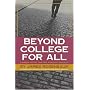 Beyond College For All: Career Paths For The Forgotten Half (American Sociological Association Rose Series in Sociology)