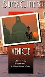 Super Cities: Venice - Artistic, Cultural & A Beautiful City [VHS]
