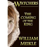 Watchers: The Coming of the Kingby William Meikle