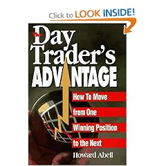 The Day Trader's Advantage: How to Move from One Winning Position to the Next