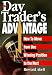 The Day Trader's Advantage: How to Move from One Winning Position to the Next