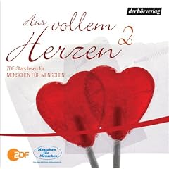 Aus vollem Herzen 2. CD. . ZDF-Stars lesen f�r MENSCHEN F�R MENSCHEN